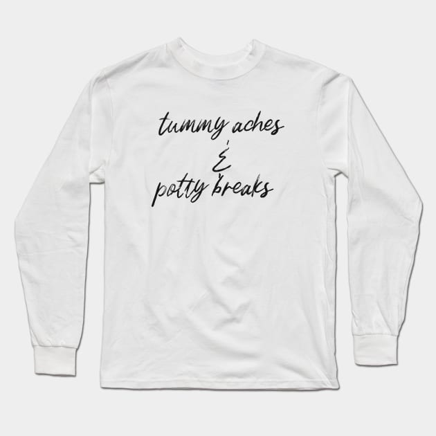 Tummy Aches and Potty Breaks Long Sleeve T-Shirt by Invisbillness Apparel